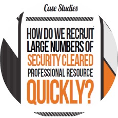 How do we recruit large numbers of security cleared professional resource quickly?