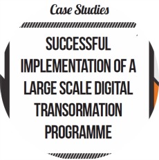 SUCCESSFUL IMPLEMENTATION OF A LARGE SCALE DIGITAL TRANSORMATION PROGRAMME